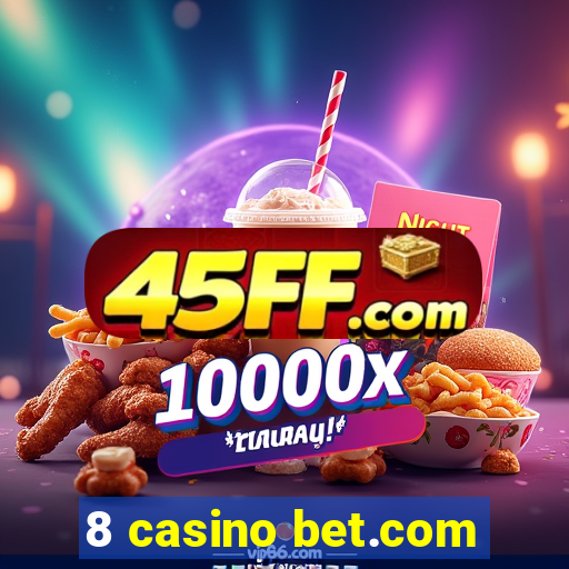 8 casino bet.com